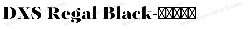 DXS Regal Black字体转换